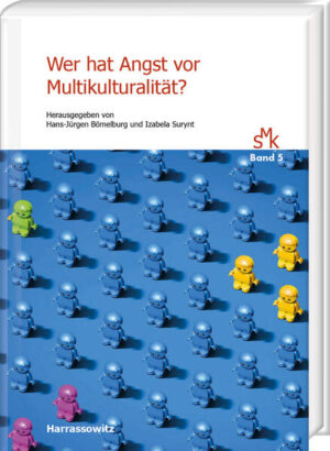 Wer hat Angst vor Multikulturalität? | Hans-Jürgen Bömelburg, Izabela Surynt