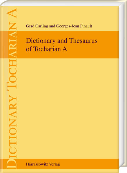 Dictionary and Thesaurus of Tocharian A | Gerd Carling, Georges-Jean Pinault