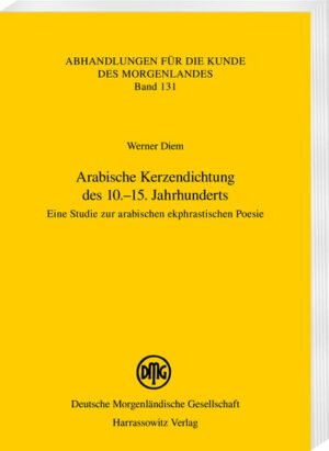 Arabische Kerzendichtung des 10.-15. Jahrhunderts | Werner Diem