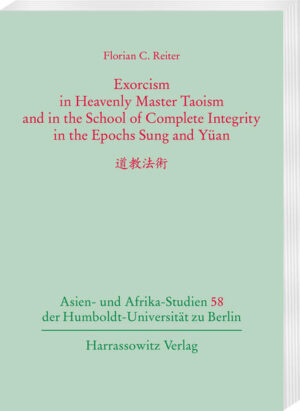 Exorcism in Heavenly Master Taoism and in the School of Complete Integrity in the Epochs Sung and Yüan. ???? | Florian C. Reiter