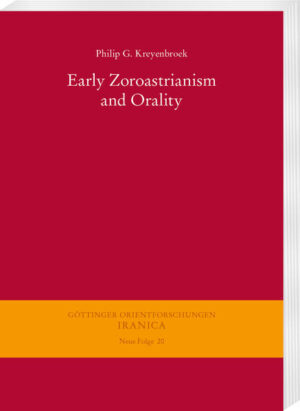 Early Zoroastrianism and Orality | Philip G. Kreyenbroek