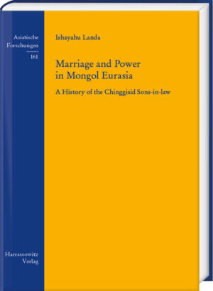 Marriage and Power in Mongol Eurasia | Ishayahu Landa