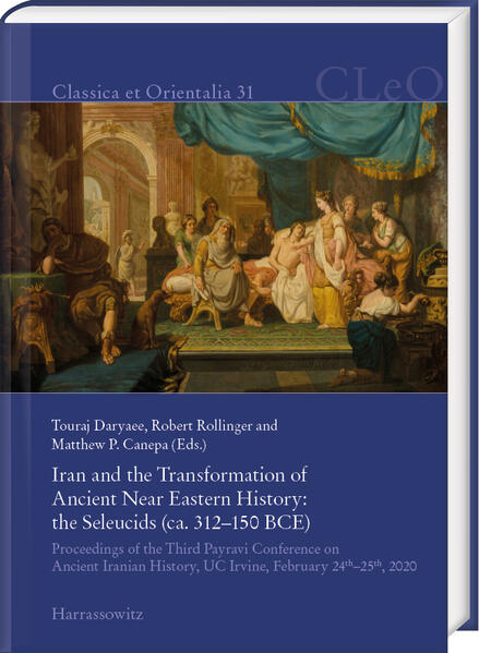 Iran and the Transformation of Ancient Near Eastern History | Touraj Daryaee, Robert Rollinger, Matthew P. Canepa