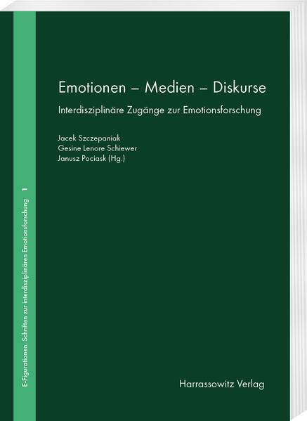 Emotionen  Medien  Diskurse | Janusz Pociask, Gesine Lenore Schiewer, Jacek Szczepaniak