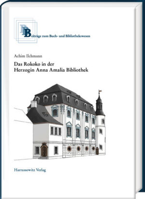 Das Rokoko in der Herzogin Anna Amalia Bibliothek | Achim Ilchmann