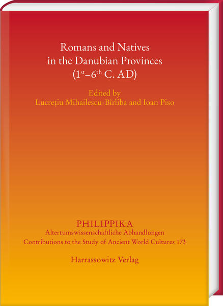 Romans and Natives in the Danubian Provinces (1st-6th C. AD) | Lucrețiu Mihailescu-Bîrliba, Ioan Piso