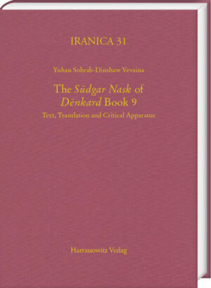 The "Sudgar Nask" of "Denkard" Book 9 | Yuhan Sohrab-Dinshaw Vevaina