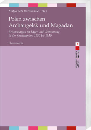Polen zwischen Archangelsk und Magadan | Małgorzata Ruchniewicz