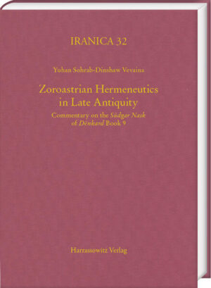 Zoroastrian Hermeneutics in Late Antiquity | Yuhan Sohrab-Dinshaw Vevaina