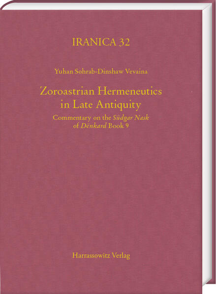 Zoroastrian Hermeneutics in Late Antiquity | Yuhan Sohrab-Dinshaw Vevaina