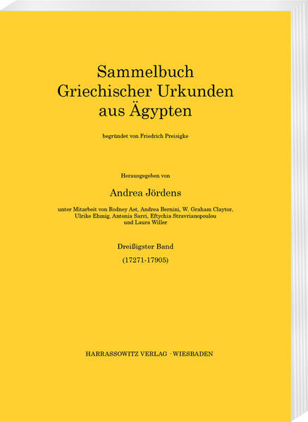 Sammelbuch griechischer Urkunden aus Ägypten. Dreißigster Band (17271-17905) | Andrea Jördens, Rodney Ast, Andrea Bernini, W. Graham Claytor, Ulrike Ehmig, Antonia Sarri, Eftychia Stravrianopoulou, Laura Willer