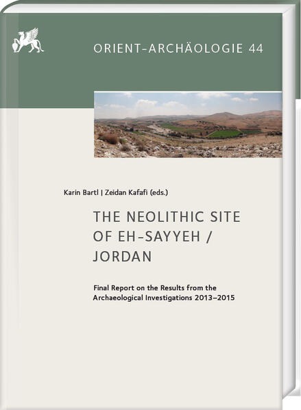 The Neolithic Site of eh-Sayyeh / Jordan | Karin Bartl, Zeidan Kafafi