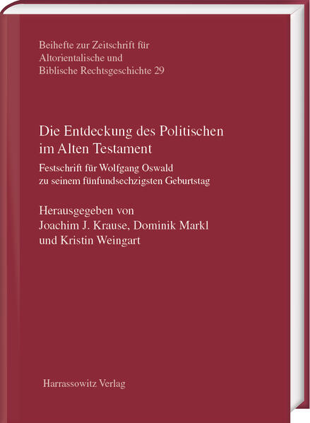 Die Entdeckung des Politischen im Alten Testament | Joachim J. Krause, Dominik Markl, Kristin Weingart