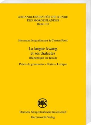 La langue kwang et ses dialectes (République du Tchad) | Herrmann Jungraithmayr, Carsten Peust