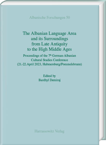 The Albanian Language Area and its Surroundings from Late Antiquity to the High Middle Ages | Bardhyl Demiraj