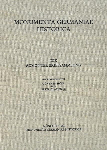 Die Admonter Briefsammlung | Günther Hödl, Peter Classen