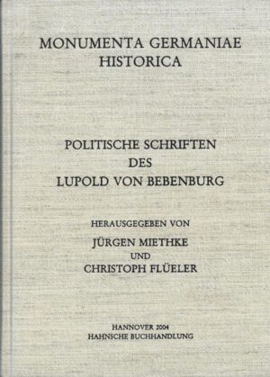 Politische Schriften des Lupold von Bebenburg | Jürgen Miethke, Christoph Flüeler