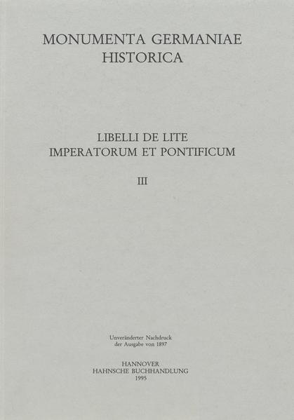 Libelli de lite imperatorum et pontificum saec. XI. et XII. conscripti | Ernst Dümmler, Ernst Sackur