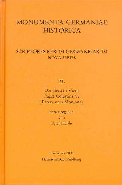 Die ältesten Viten Papst Cölestins V. (Peters vom Morrone) | Peter Herde