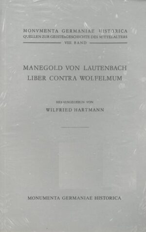 Manegold von Lautenbach, Liber contra Wolfelmum | Wilfried Hartmann