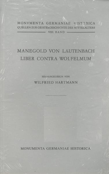 Manegold von Lautenbach, Liber contra Wolfelmum | Wilfried Hartmann