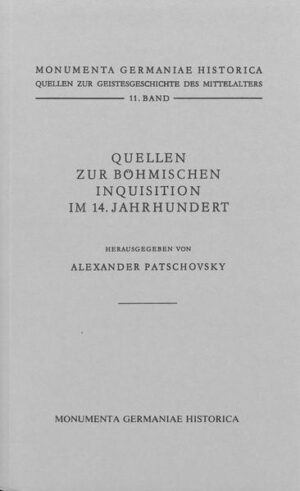 Quellen zur böhmischen Inquisition im 14. Jahrhundert | Alexander Patschovsky