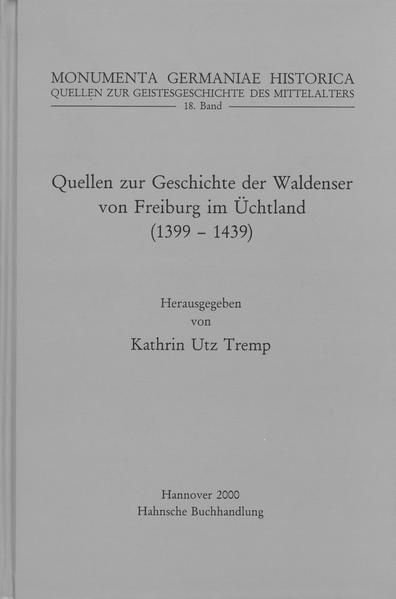 Quellen zur Geschichte der Waldenser in Freiburg im Üchtland (1399-1439) | Kathrin Utz Tremp
