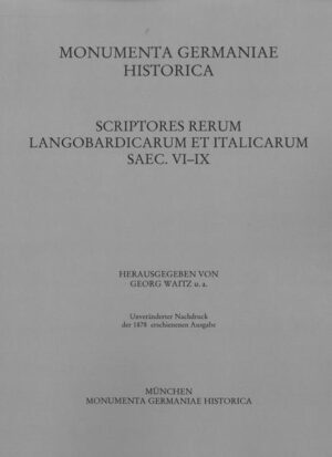 Scriptores rerum Langobardicarum et Italicarum saec. VI.-IX. | Georg Waitz