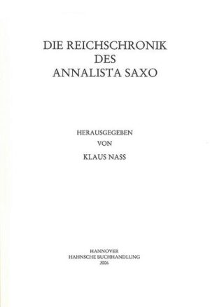 Die Reichschronik des Annalista Saxo | Klaus Nass