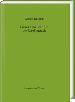 Litanei-Handschriften der Karolingerzeit | Astrid Krüger