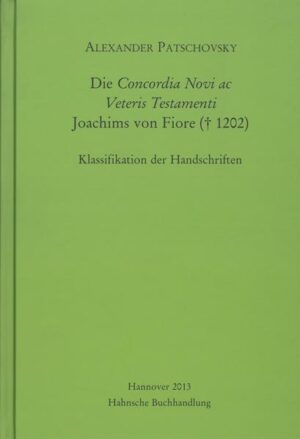 Die Concordia Novi ac Veteris Testamenti Joachims von Fiore ( 1202) | Alexander Patschovsky