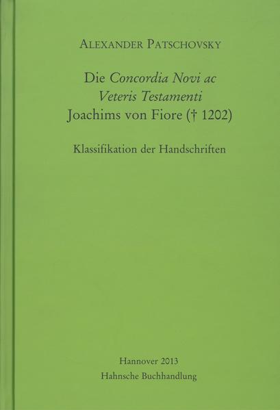 Die Concordia Novi ac Veteris Testamenti Joachims von Fiore ( 1202) | Alexander Patschovsky