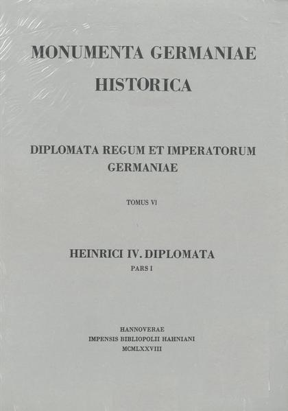 Die Urkunden Heinrichs IV. 1056-1076 | Dietrich von Gladiss