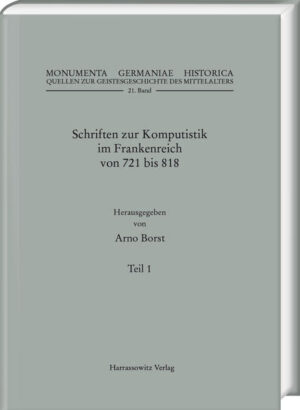 Schriften zur Komputistik im Frankenreich von 721 bis 818 | Arno Borst