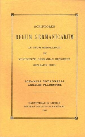 Iohannis Codagnelli Annales Placentini | Oswald Holder-Egger