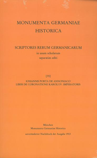 Iohannis Porta de Annoniaco Liber de coronatione Karoli IV. imperatoris | Richard Salomon