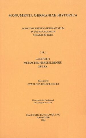 Lamperti monachi Hersfeldensis Opera | Oswald Holder-Egger