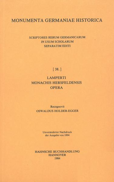 Lamperti monachi Hersfeldensis Opera | Oswald Holder-Egger