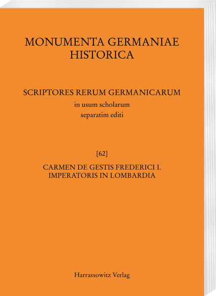 Carmen de gestis Frederici I. imperatoris in Lombardia | Irene Schmale-Ott