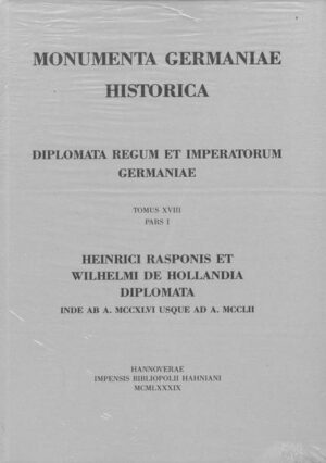 Die Urkunden Heinrich Raspes und Wilhelms von Holland: 1246-1252 | Alfred Gawlik, Dieter Hägermann, Jaap G. Kruisheer