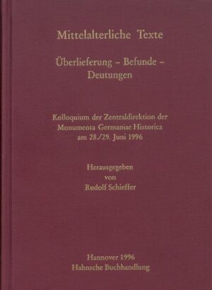 Mittelalterliche Texte. Überlieferung - Befunde - Deutungen | Rudolf Schieffer