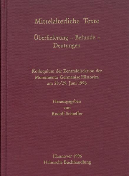 Mittelalterliche Texte. Überlieferung - Befunde - Deutungen | Rudolf Schieffer