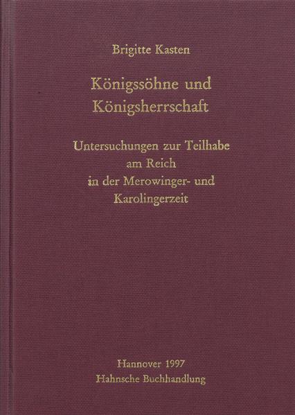 Königssöhne und Königsherrschaft | Brigitte Kasten