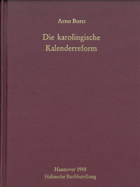 Die karolingische Kalenderreform | Arno Borst