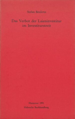 Das Verbot der Laieninvestitur im Investiturstreit | Stefan Beulertz