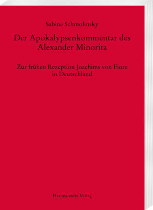 Der Apokalypsenkommentar des Alexander Minorita | Sabine Schmolinsky