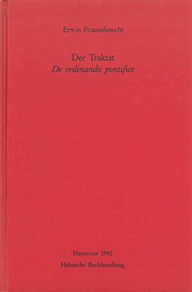 Der Traktat De ordinando pontifice | Erwin Frauenknecht