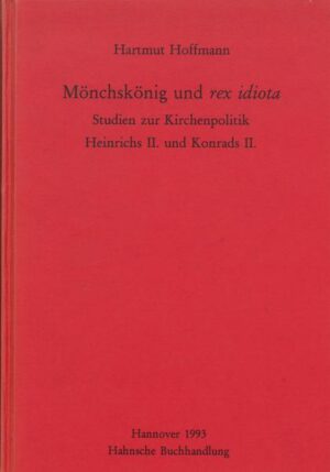 Mönchskönig und rex idiota | Hartmut Hoffmann