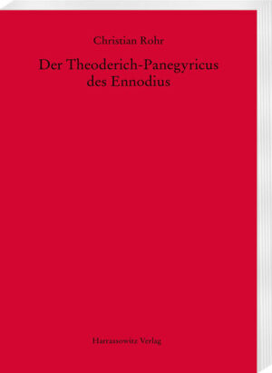 Der Theoderich-Panegyricus des Ennodius | Christian Rohr