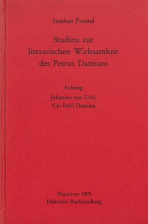 Studien zur literarischen Wirksamkeit des Petrus Damiani | Stephan Freund